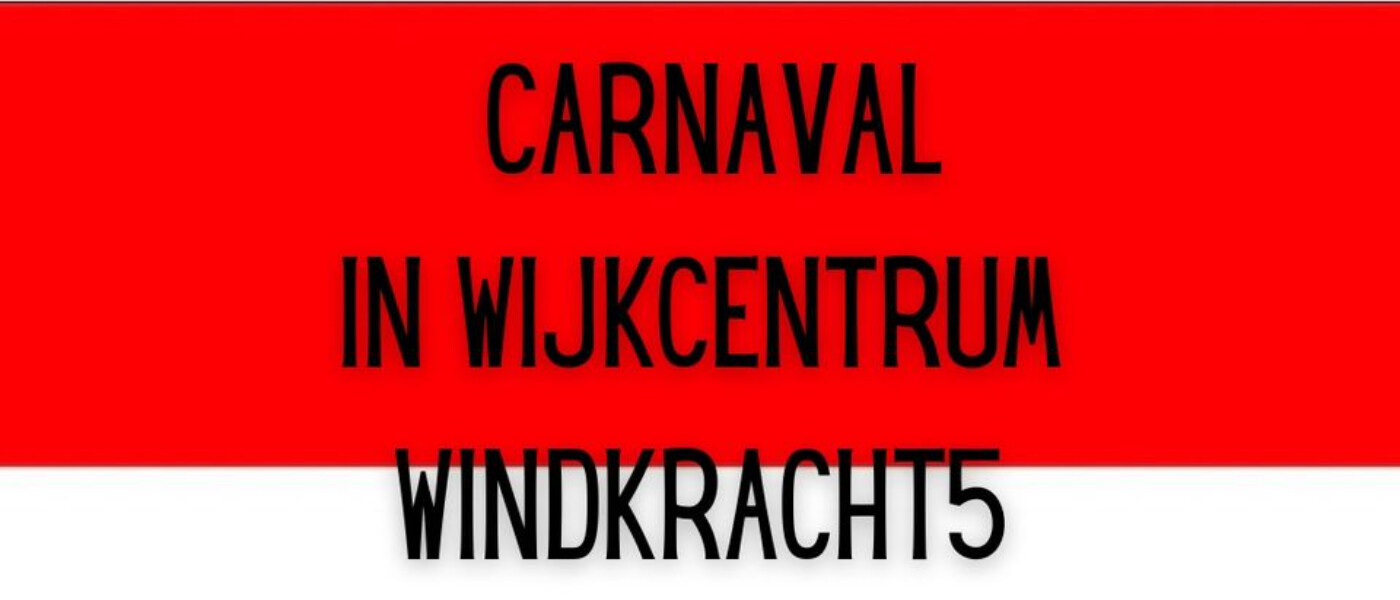 Carnaval in Wijkcentrum windkracht 5