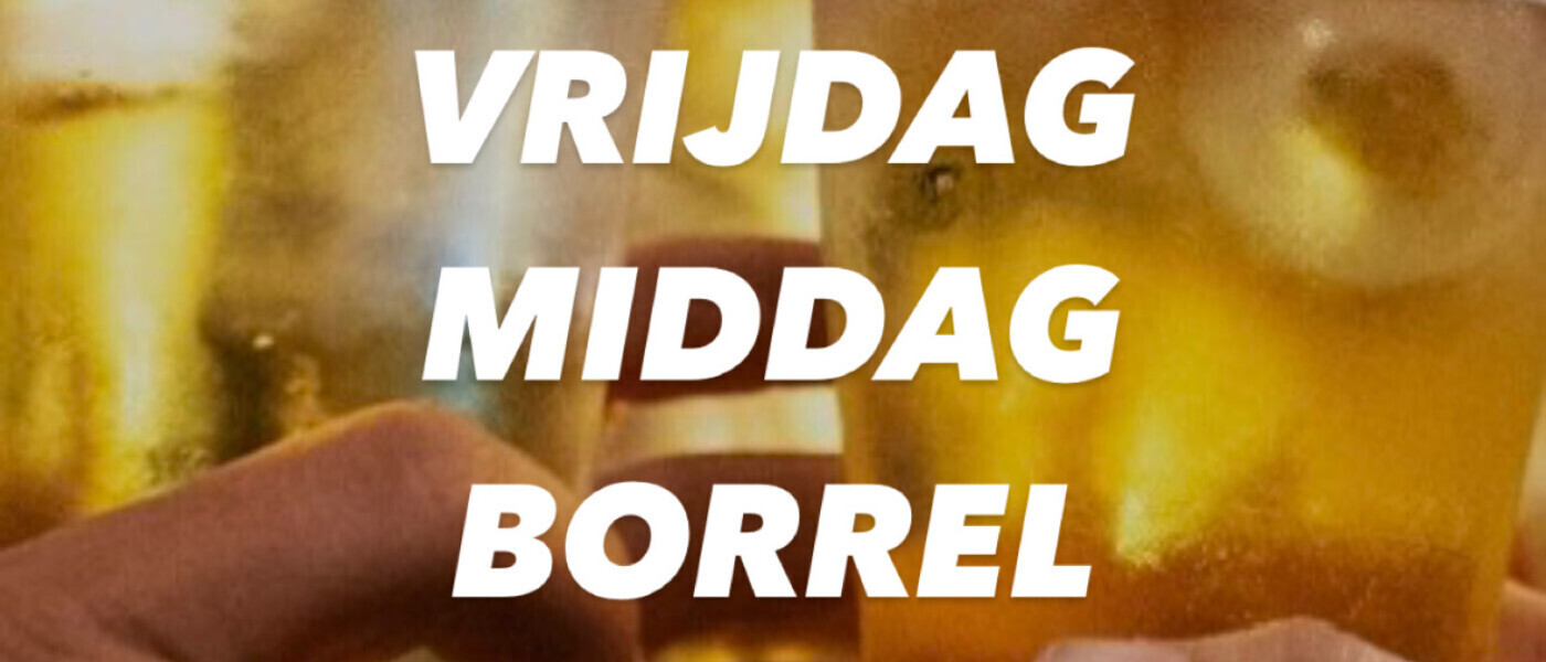 VRIJDAGMIDDAGBORREL in Nijmegen